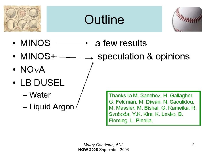 Outline • • MINOS+ NOn. A LB DUSEL – Water – Liquid Argon a