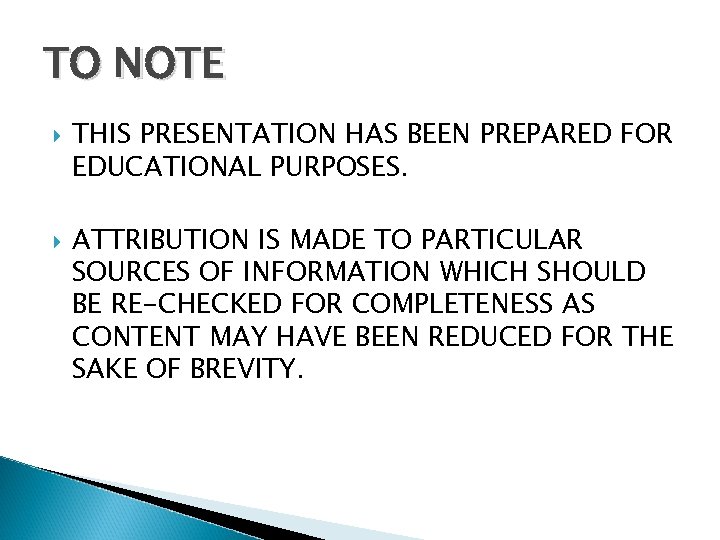 TO NOTE THIS PRESENTATION HAS BEEN PREPARED FOR EDUCATIONAL PURPOSES. ATTRIBUTION IS MADE TO