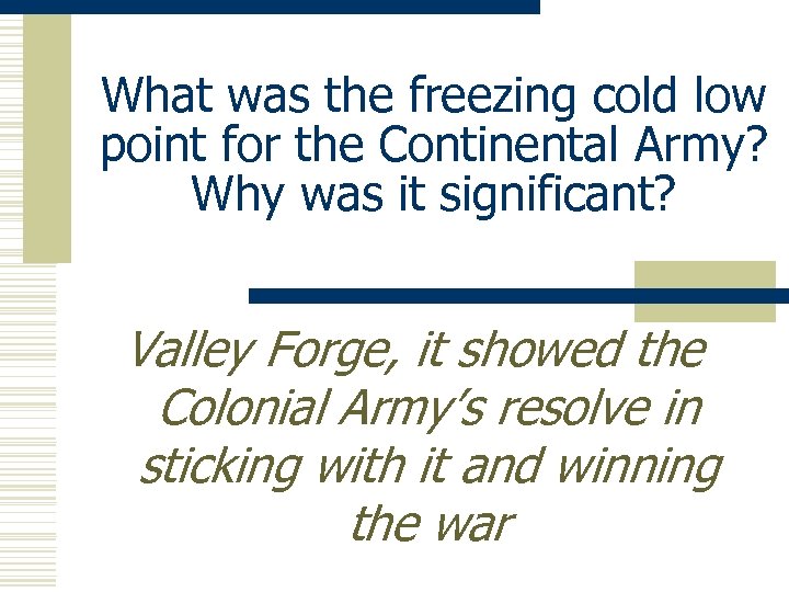 What was the freezing cold low point for the Continental Army? Why was it