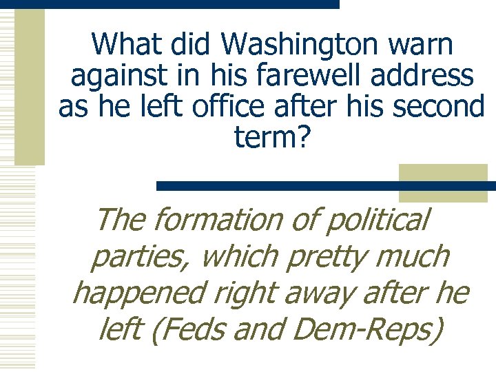 What did Washington warn against in his farewell address as he left office after