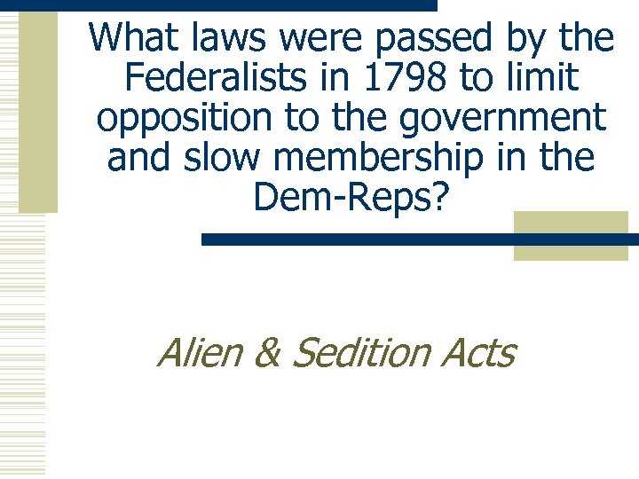 What laws were passed by the Federalists in 1798 to limit opposition to the