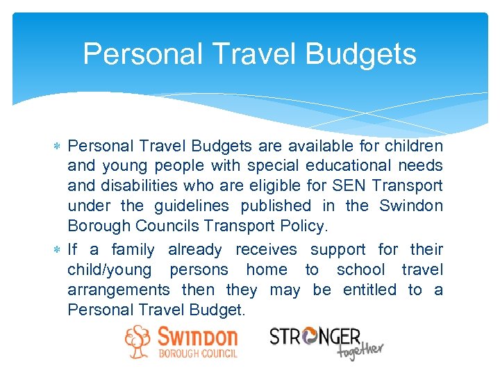Personal Travel Budgets are available for children and young people with special educational needs