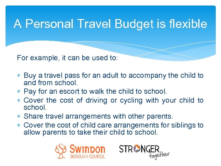 A Personal Travel Budget is flexible For example, it can be used to: Buy