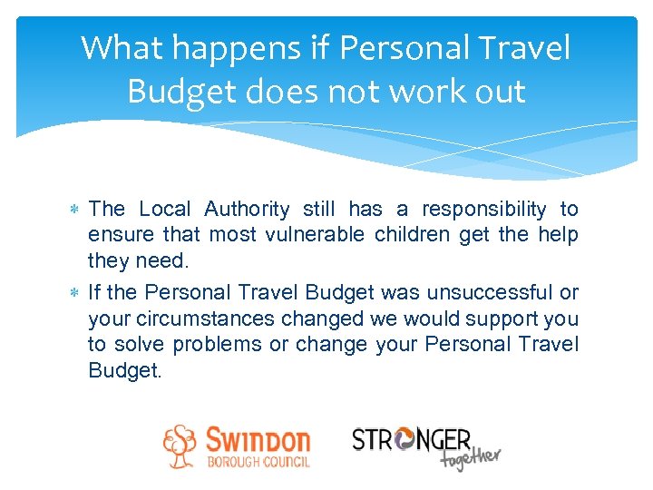 What happens if Personal Travel Budget does not work out The Local Authority still