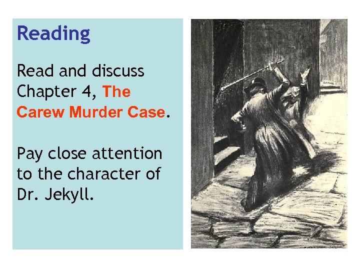 Reading Read and discuss Chapter 4, The Carew Murder Case. Pay close attention to