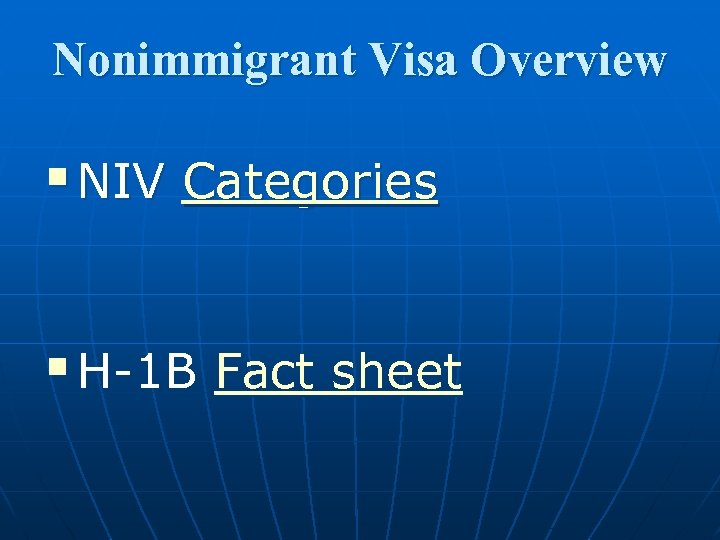 Nonimmigrant Visa Overview § NIV Categories § H-1 B Fact sheet 