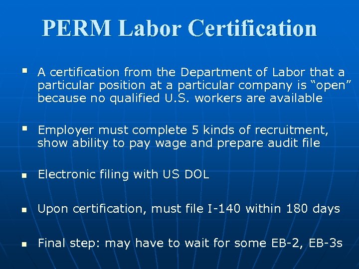 PERM Labor Certification § A certification from the Department of Labor that a particular
