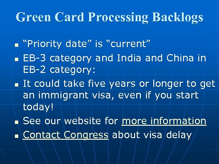 Green Card Processing Backlogs n n n “Priority date” is “current” EB-3 category and