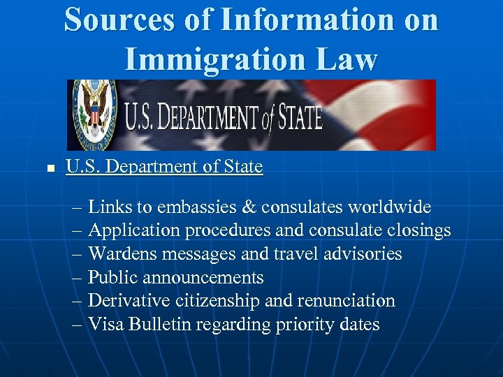 Sources of Information on Immigration Law n U. S. Department of State – Links