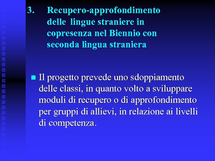 3. n Recupero-approfondimento delle lingue straniere in copresenza nel Biennio con seconda lingua straniera