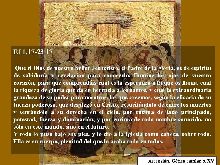 Ef 1, 17 -23 17 Que el Dios de nuestro Señor Jesucristo, el Padre