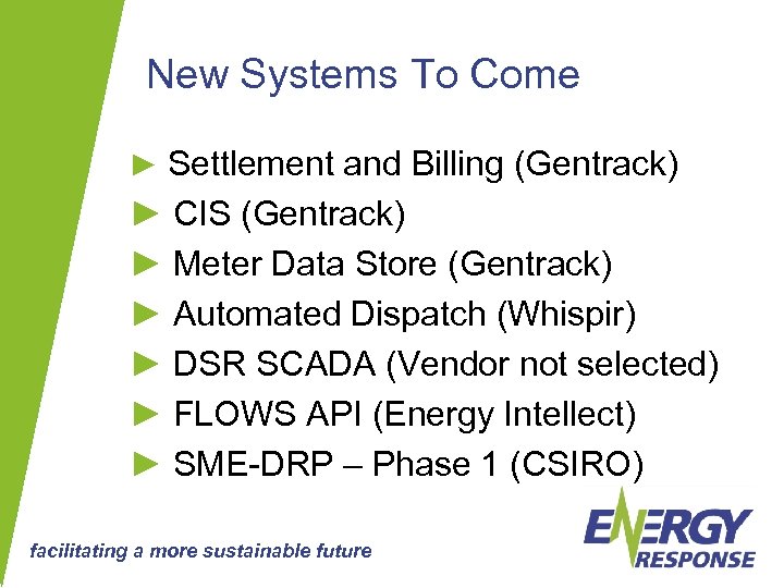 New Systems To Come ► Settlement and Billing (Gentrack) ► CIS (Gentrack) ► Meter