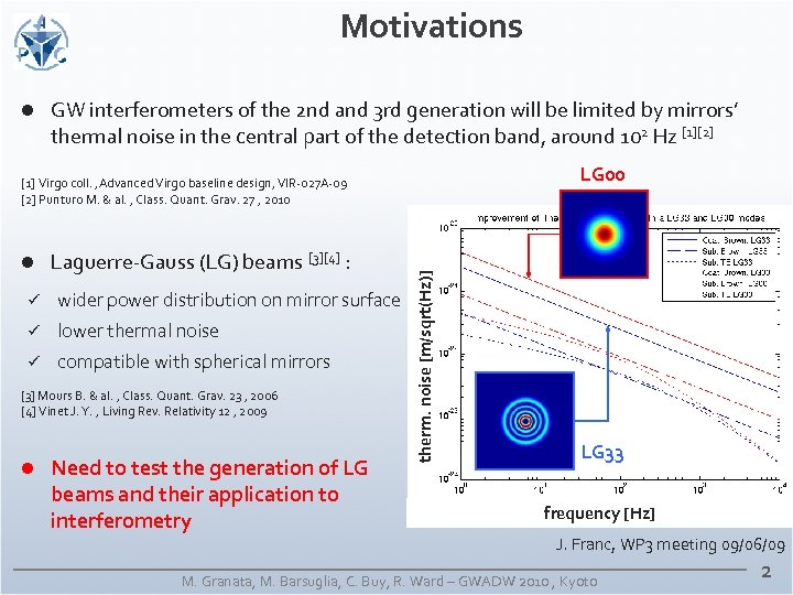 Motivations l GW interferometers of the 2 nd and 3 rd generation will be