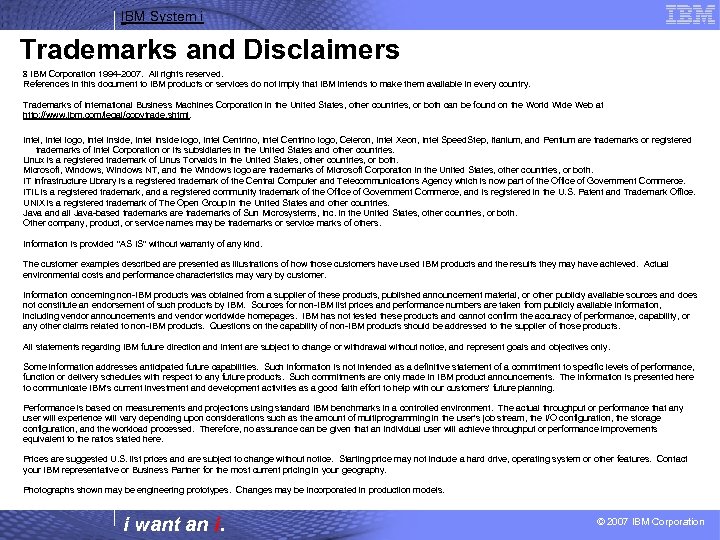 IBM System i Trademarks and Disclaimers 8 IBM Corporation 1994 -2007. All rights reserved.
