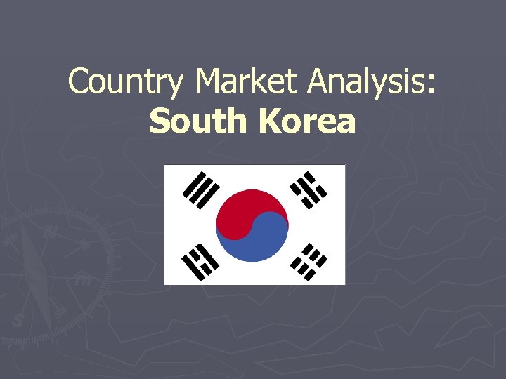 Country Market Analysis: South Korea FLAG 