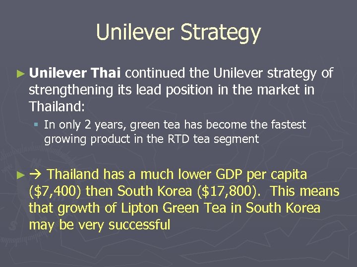 Unilever Strategy ► Unilever Thai continued the Unilever strategy of strengthening its lead position