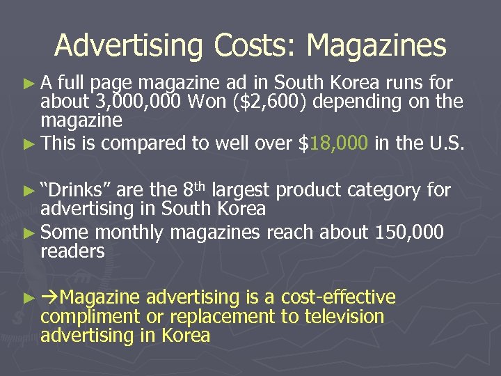 Advertising Costs: Magazines ►A full page magazine ad in South Korea runs for about