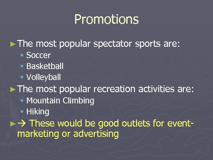 Promotions ► The most popular spectator sports are: § Soccer § Basketball § Volleyball