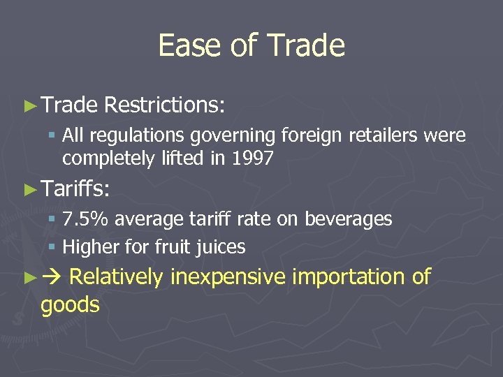 Ease of Trade ► Trade Restrictions: § All regulations governing foreign retailers were completely