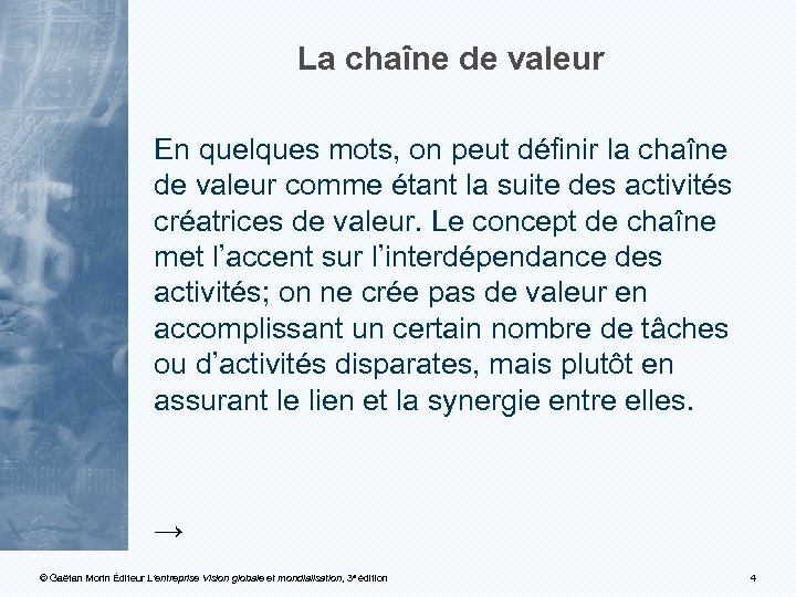 La chaîne de valeur En quelques mots, on peut définir la chaîne de valeur