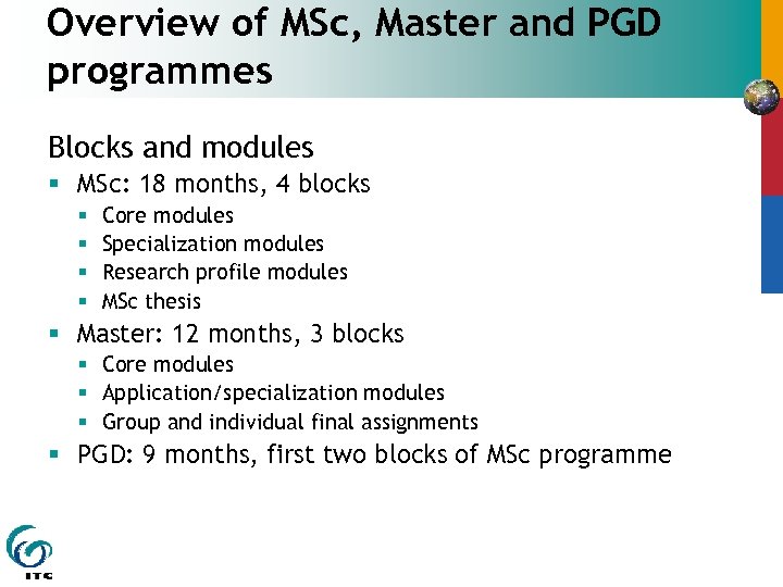 Overview of MSc, Master and PGD programmes Blocks and modules § MSc: 18 months,