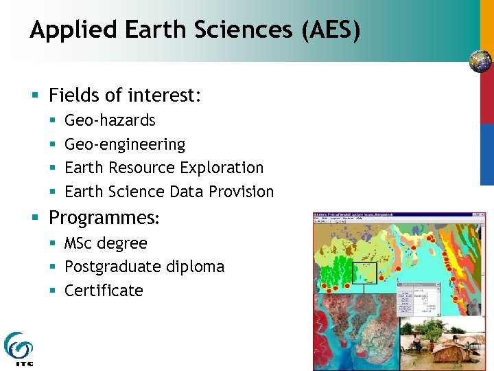 Applied Earth Sciences (AES) § Fields of interest: § § Geo-hazards Geo-engineering Earth Resource