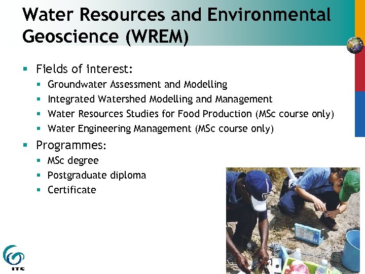 Water Resources and Environmental Geoscience (WREM) § Fields of interest: § § Groundwater Assessment