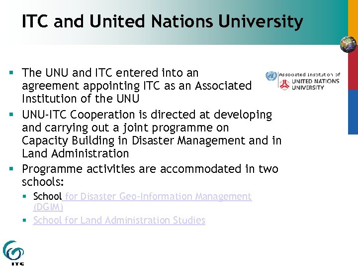 ITC and United Nations University § The UNU and ITC entered into an agreement