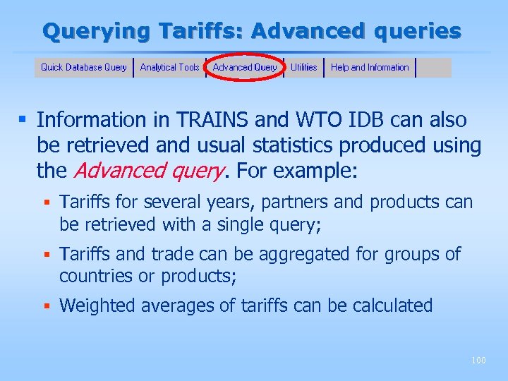 Querying Tariffs: Advanced queries § Information in TRAINS and WTO IDB can also be