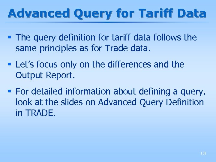 Advanced Query for Tariff Data § The query definition for tariff data follows the