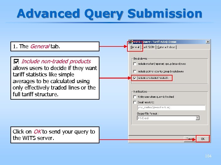 Advanced Query Submission 1. The General tab. Include non-traded products allows users to decide