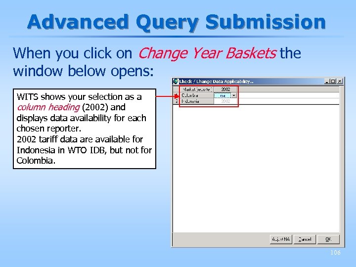 Advanced Query Submission When you click on Change Year Baskets the window below opens: