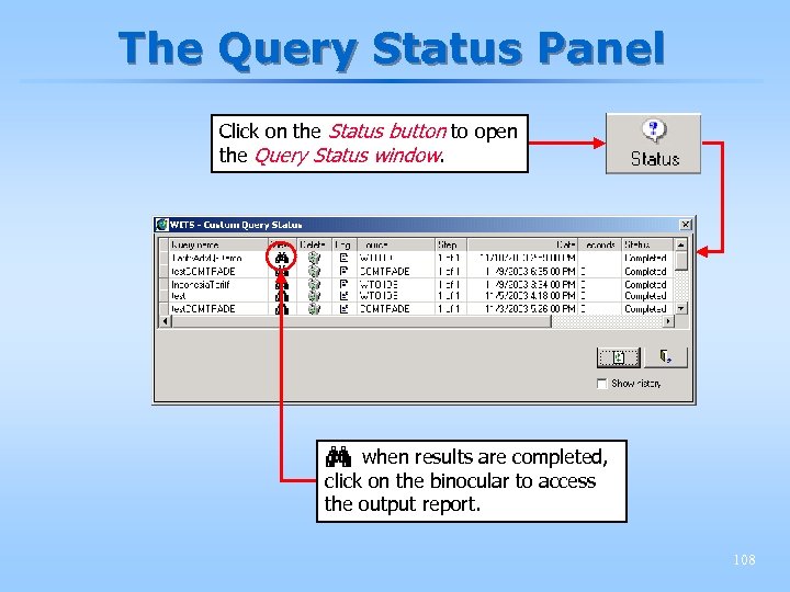 The Query Status Panel Click on the Status button to open the Query Status
