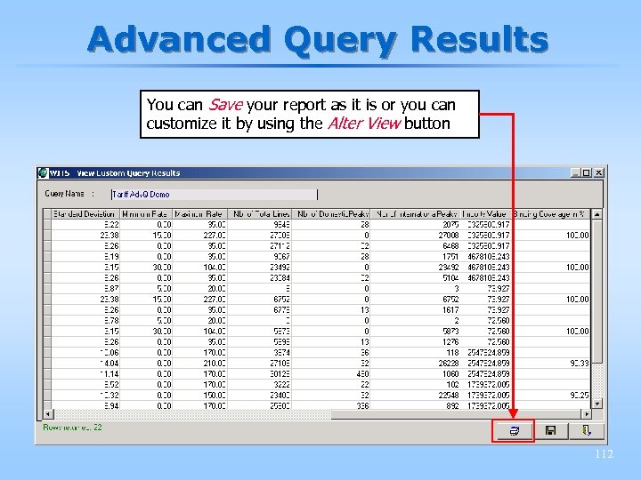 Advanced Query Results You can Save your report as it is or you can