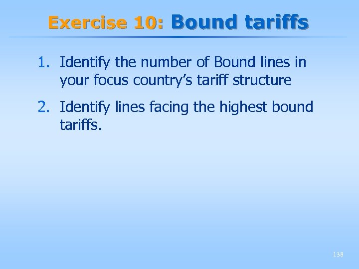 Exercise 10: Bound tariffs 1. Identify the number of Bound lines in your focus