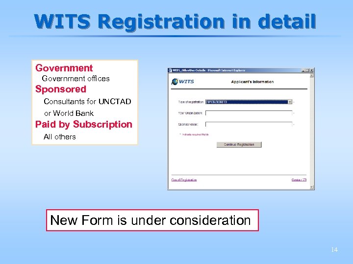 WITS Registration in detail Government offices Sponsored Consultants for UNCTAD or World Bank Paid