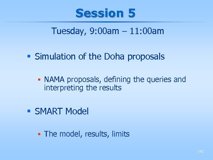 Session 5 Tuesday, 9: 00 am – 11: 00 am § Simulation of the