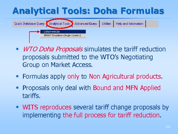 Analytical Tools: Doha Formulas § WTO Doha Proposals simulates the tariff reduction proposals submitted