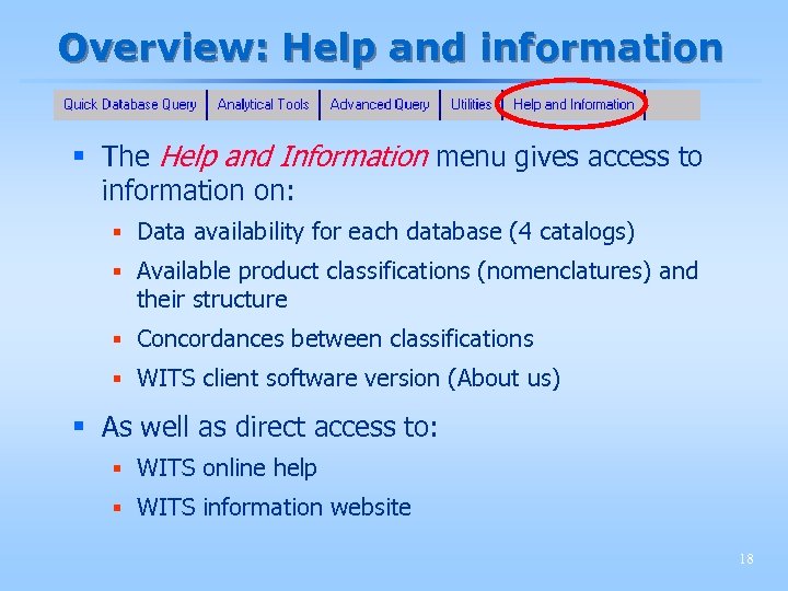 Overview: Help and information § The Help and Information menu gives access to information