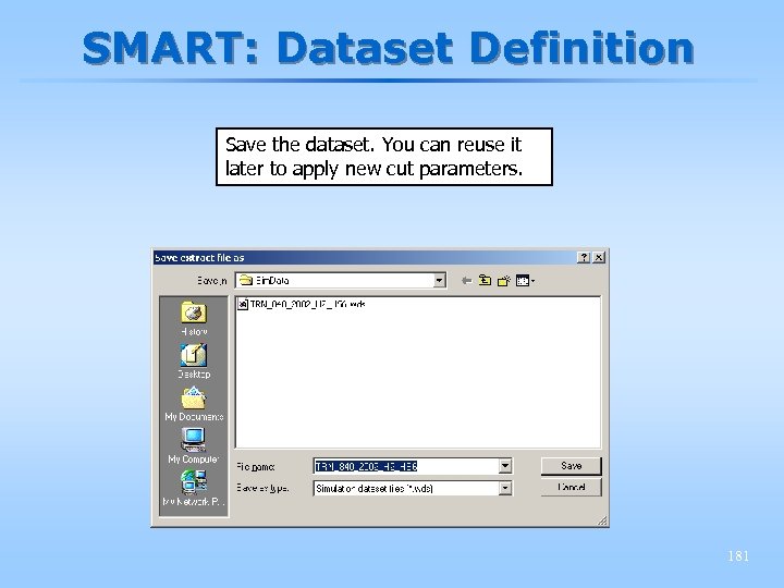 SMART: Dataset Definition Save the dataset. You can reuse it later to apply new