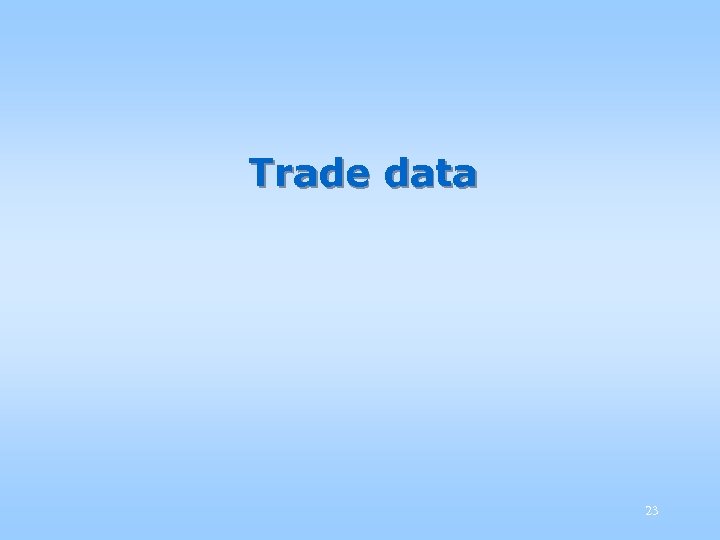 Trade data 23 