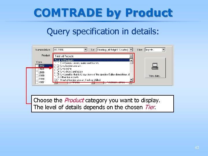COMTRADE by Product Query specification in details: Choose the Product category you want to