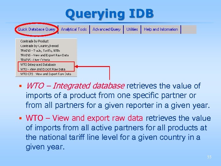 Querying IDB § WTO – Integrated database retrieves the value of imports of a