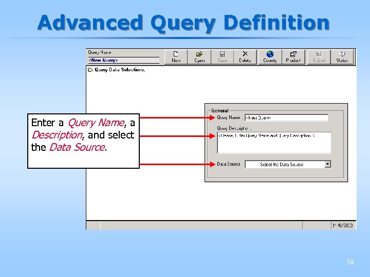 Advanced Query Definition Enter a Query Name, a Description, and select the Data Source.