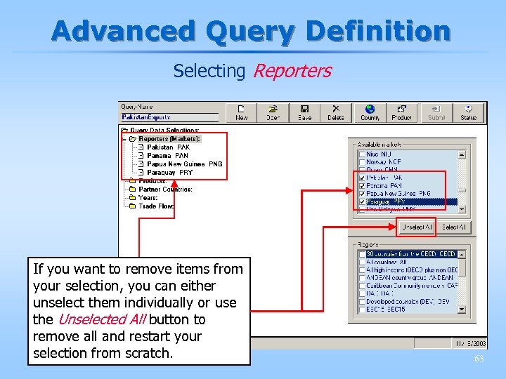 Advanced Query Definition Selecting Reporters If you want to remove items from your selection,