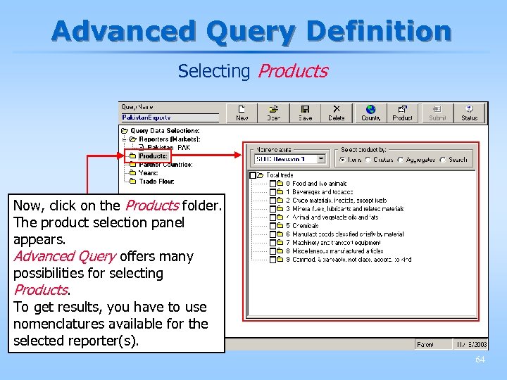 Advanced Query Definition Selecting Products Now, click on the Products folder. The product selection