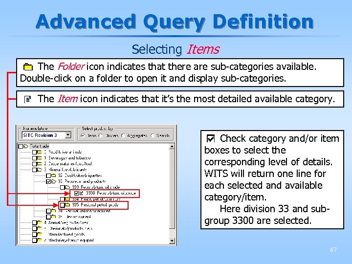 Advanced Query Definition Selecting Items The Folder icon indicates that there are sub-categories available.