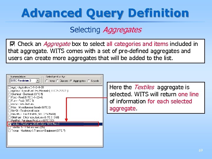 Advanced Query Definition Selecting Aggregates Check an Aggregate box to select all categories and