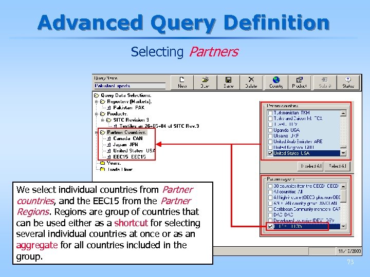 Advanced Query Definition Selecting Partners We select individual countries from Partner countries, and the