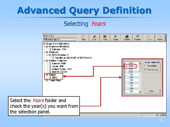 Advanced Query Definition Selecting Years Select the Years folder and check the year(s) you